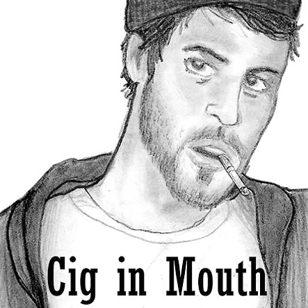 Cig In Mouth
